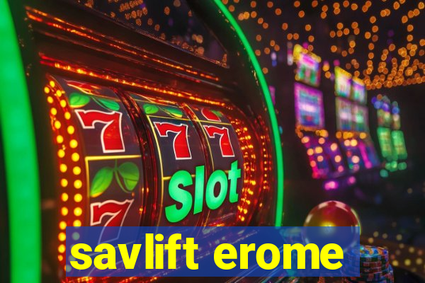 savlift erome